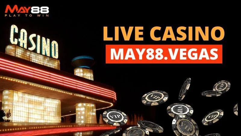 May88 - Sòng bạc Las Vegas uy tín