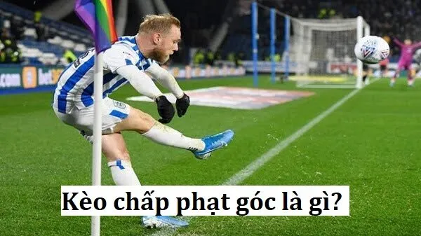 kèo chấp phạt góc là gì